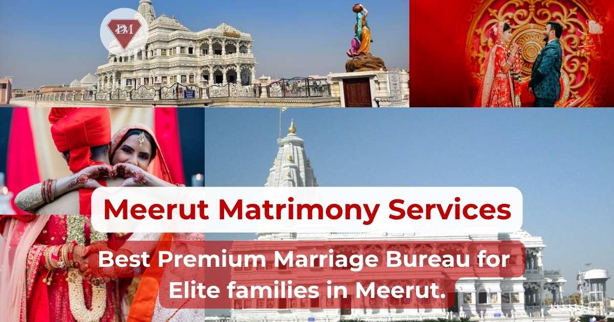 Meerut's #1 Elite Marriage Bureau | Premium Matrimony Services in Meerut | Diamond Matrimonial