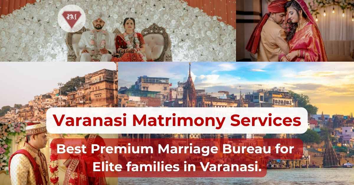Varanasi's #1 Elite Matrimonial Service | Premium Marriage Bureau in Varanasi – Diamond Matrimonial